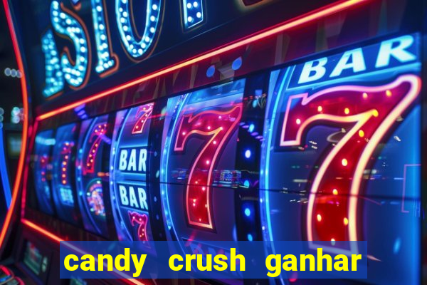 candy crush ganhar dinheiro de verdade